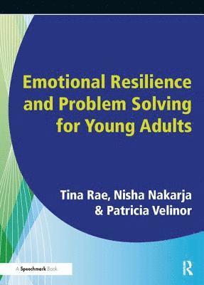 Tina Rae, Nisha Nakaria, Patricia Velinor, Barbara Maines, George Robinson - Emotional Resilience and Problem Solving for Young People, Häftad