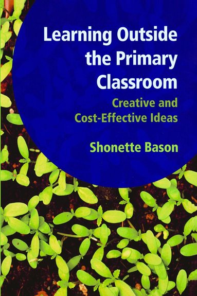 Shonette Bason, Barbara Maines, George Robinson - Learning Outside the Primary Classroom, Häftad
