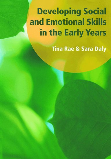 Sara Daly, Tina Rae - Developing Social and Emotional Skills in the Early Years, Häftad