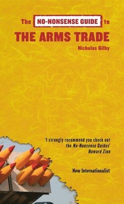 Nicholas Gilby - No-Nonsense Guide to the Arms Trade, Häftad