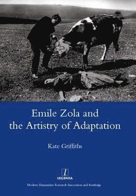Kate Griffiths - Emile Zola and the Artistry of Adaptation, Inbunden