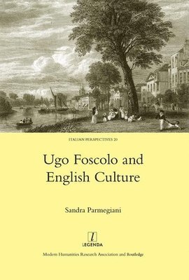 bokomslag Ugo Foscolo and English Culture