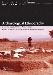bokomslag Archaeological Ethnographies: A Special Double Issue of Public Archaeology
