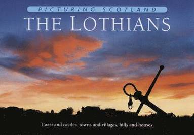bokomslag The Lothians: Picturing Scotland