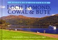 bokomslag Loch Lomond, Cowal & Bute: Picturing Scotland