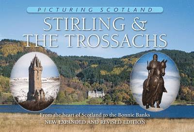 Colin Nutt - Stirling & The Trossachs: Picturing Scotland, Inbunden