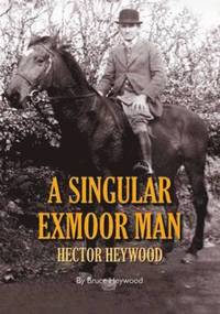 bokomslag A Singular Exmoor Man