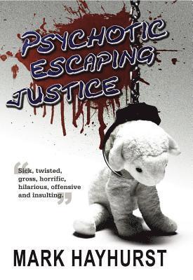 Psychotic Escaping Justice 1
