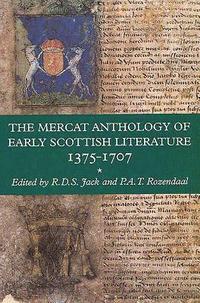 bokomslag The Mercat Anthology of Early Scottish Literature 1375-1707