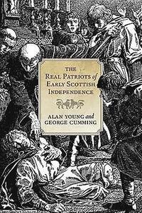 bokomslag The Real Patriots of Early Scottish Independence