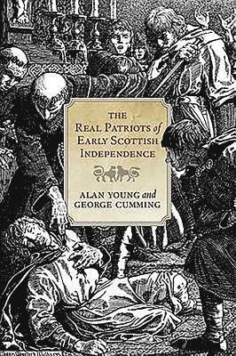 bokomslag The Real Patriots of Early Scottish Independence
