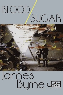 James Byrne - Blood / Sugar, Häftad