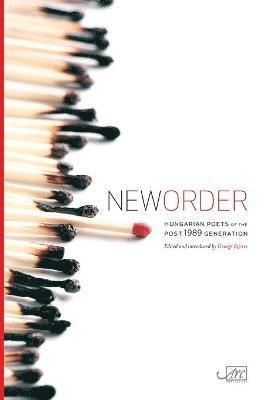 Istvan Kemeny, Krisztina Toth, Anna T. Szabo, George Szirtes - New Order, Häftad