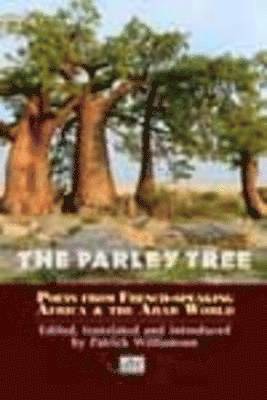 bokomslag Parley Tree: Poets from French-Speaking Africa and the Arab World