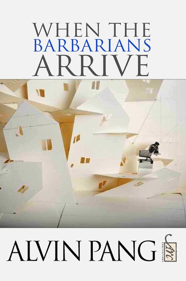 Alvin Pang, John Kinsella - When the Barbarians Arrive, Häftad