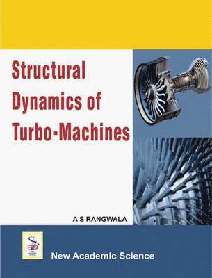 Abdulla S. Rangwala - Structural Dynamics of Turbo-machines, Inbunden