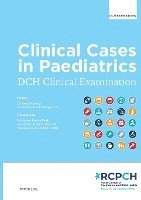 bokomslag Clinical Cases in Paediatrics: DCH Clinical Examination