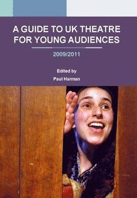 bokomslag Guide to UK Theatre for Young Audiences