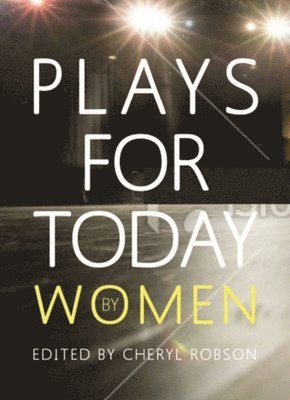 Gillian Plowman, Amanda Stuart-Fisher, Sonja Linden, Adah Kay, Emteaz Hussain, Karin Young, Rachel Barnett, Cheryl Robson, Rebecca Gillieron - Plays for Today by Women, Häftad