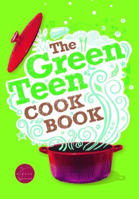 bokomslag The Green Teen Cookbook