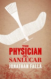 bokomslag The Physician of Sanlucar