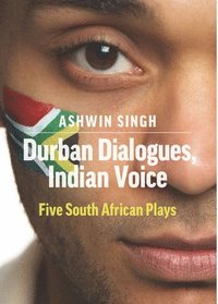 bokomslag Durban Dialogues, Indian Voice