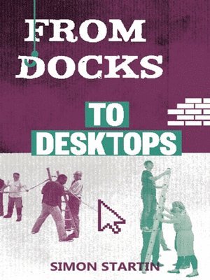 bokomslag From Docks to Desktops