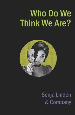 Sonja Linden - Who Do We Think We Are?, Häftad