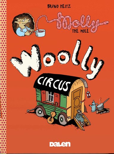 Bruno Heitz - Molly the Mole: Woolly Circus, Häftad