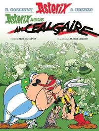 bokomslag Asterix Agus an Cealgaire (Gaelic)