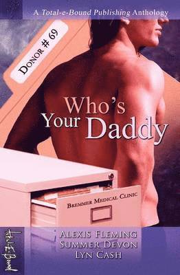 Alexis Fleming, Lyn Cash, Summer Devon - Who's Your Daddy Anthology, Häftad