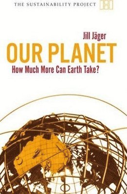 bokomslag Our Planet - How much more can Earth take?