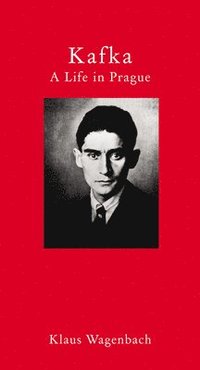 bokomslag Kafka - A Life in Prague