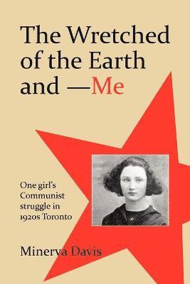 Minerva Davis - Wretched of the Earth and Me, Häftad