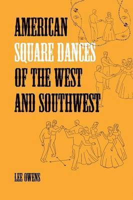 bokomslag American Square Dances of the West and Southwest