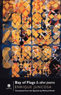 Enrique Juncosa - Bay of Flags and Other Poems, Häftad