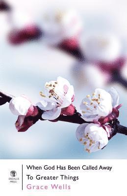 When God Has Been Called Away to Greater Things