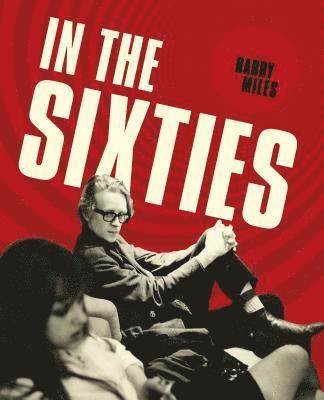 Barry Miles - In the Sixties, Inbunden. Tillgänglighet: Kommande
