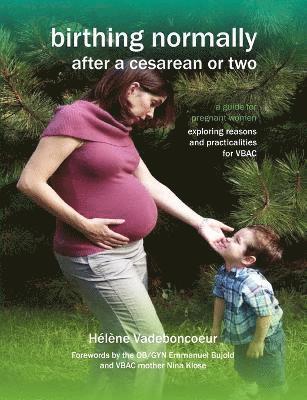 Helene Vadeboncoeur - Birthing Normally After a Cesarean or Two, Häftad