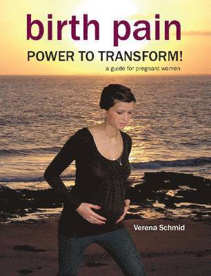 bokomslag Birth Pain: POWER TO TRANSFORM!