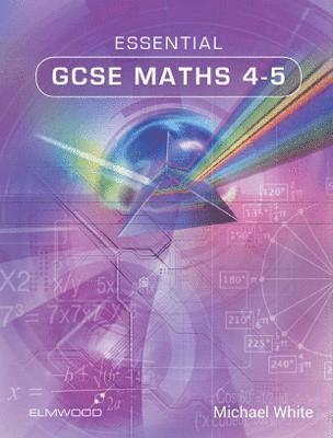 Michael White - Essential GCSE Maths 4-5, Häftad