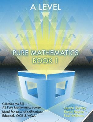 Lauren Gurney, David Rayner, Paul Williams - Essential Maths A Level Pure Mathematics Book 1, Häftad