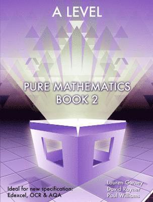 Lauren Gurney, David Rayner, Paul Williams - Essential Maths A Level Pure Mathematics Book 2, Häftad