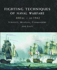 bokomslag Fighting Techniques of Naval Warfare 1190BCPresent