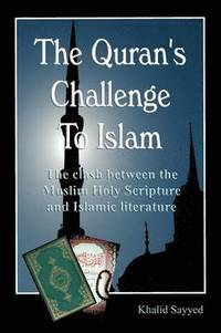 bokomslag THE KORAN's CHALLENGE TO ISLAM (paperback)