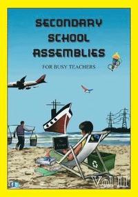 bokomslag SECONDARY SCHOOL ASSEMBLIES for Busy Teachers - Vol 2