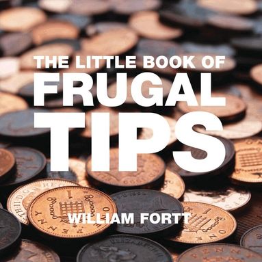William Fortt - Little Book of Frugal Tips, Häftad