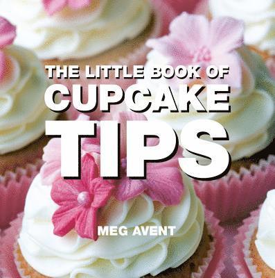 Meg Boas, Meg Avent - The Little Book of Cupcake Tips, Häftad