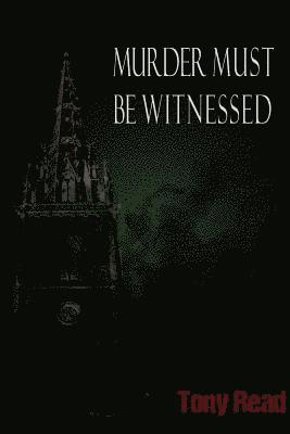 Tony Read - Murder Must Be Witnessed, Häftad