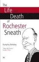 bokomslag The Life and Death of Rochester Sneath